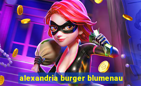 alexandria burger blumenau